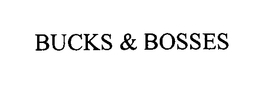 BUCKS & BOSSES trademark