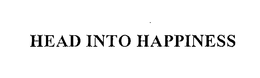 HEAD INTO HAPPINESS trademark