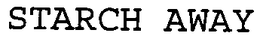 STARCH AWAY trademark