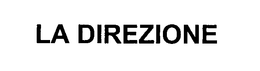 LA DIREZIONE trademark