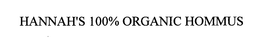 HANNAH'S 100% ORGANIC HOMMUS trademark