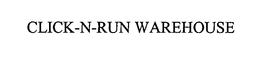 CLICK-N-RUN WAREHOUSE trademark