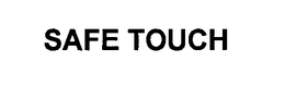 SAFE TOUCH trademark