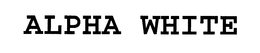 ALPHA WHITE trademark