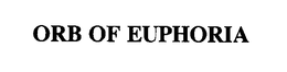 ORB OF EUPHORIA trademark