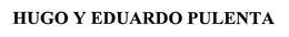 HUGO Y EDUARDO PULENTA trademark