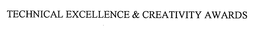 TECHNICAL EXCELLENCE & CREATIVITY AWARDS trademark