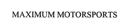 MAXIMUM MOTORSPORTS trademark