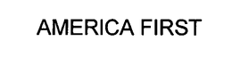 AMERICA FIRST trademark