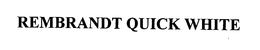 REMBRANDT QUICK WHITE trademark