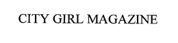 CITY GIRL MAGAZINE trademark
