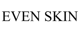 EVEN SKIN trademark
