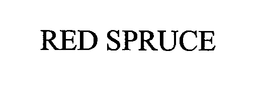 RED SPRUCE trademark
