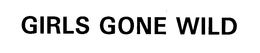 GIRLS GONE WILD trademark