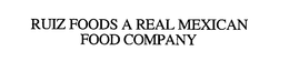RUIZ FOODS A REAL MEXICAN FOOD COMPANY trademark