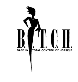 B.I.T.C.H. BABE IN TOTAL CONTROL OF HERSELF trademark