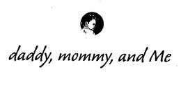 DADDY, MOMMY, AND ME trademark
