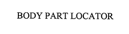 BODY PART LOCATOR trademark