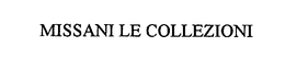 MISSANI LE COLLEZIONI trademark
