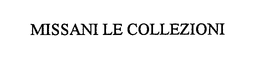 MISSANI LE COLLEZIONI trademark