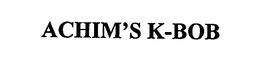 ACHIM'S K-BOB trademark