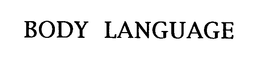 BODY LANGUAGE trademark