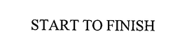 START TO FINISH trademark