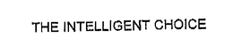 THE INTELLIGENT CHOICE trademark
