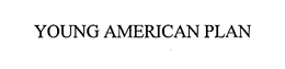 YOUNG AMERICAN PLAN trademark