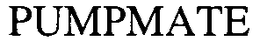 PUMPMATE trademark