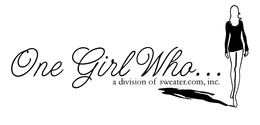 ONE GIRL WHO ... A DIVISION OF SWEATER.COM, INC. trademark