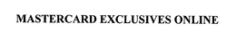 MASTERCARD EXCLUSIVES ONLINE trademark