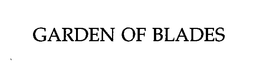 GARDEN OF BLADES trademark