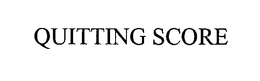 QUITTING SCORE trademark