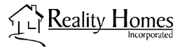 REALITY HOMES INCORPORATED trademark