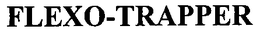 FLEXO-TRAPPER trademark