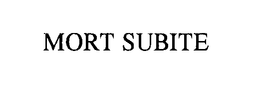 MORT SUBITE trademark