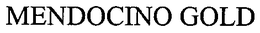 MENDOCINO GOLD trademark