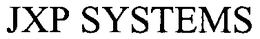JXP SYSTEMS trademark