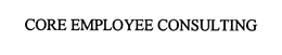 CORE EMPLOYEE CONSULTING trademark