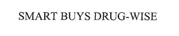 SMART BUYS DRUG-WISE trademark