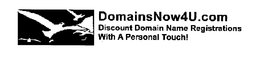 DOMAINSNOW4U.COM DISCOUNT DOMAIN NAME REGISTRATIONS WITH A PERSONAL TOUCH! trademark