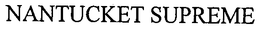 NANTUCKET SUPREME trademark