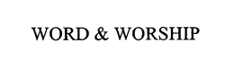 WORD & WORSHIP trademark