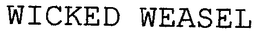 WICKED WEASEL trademark