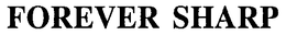 FOREVER SHARP trademark