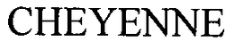 CHEYENNE trademark