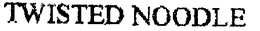 TWISTED NOODLE trademark