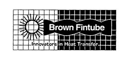 BROWN FINTUBE INNOVATORS IN HEAT TRANSFER trademark