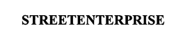 STREETENTERPRISE trademark